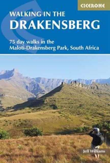 Walking in the Drakensberg : 75 walks in the Maloti-Drakensberg Park