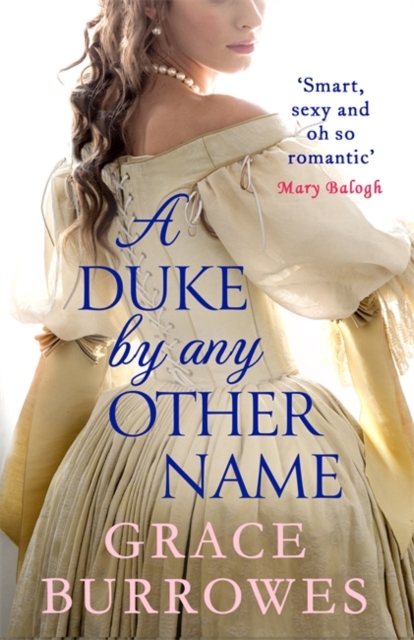 A Duke by Any Other Name : 'Smart, sexy, and oh-so-romantic' Mary Balogh