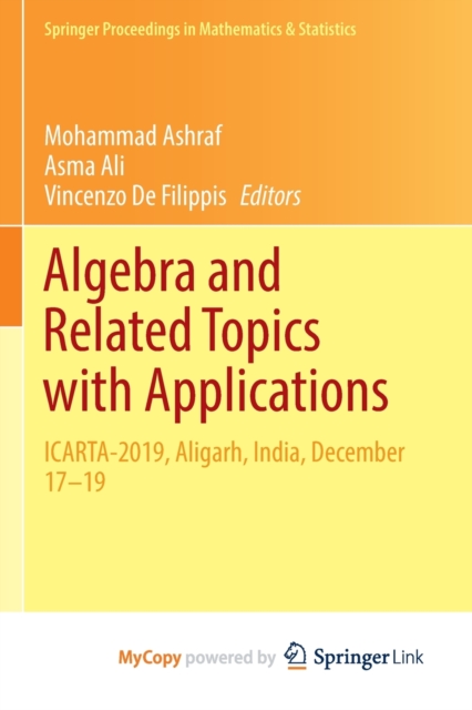 Algebra and Related Topics with Applications : ICARTA-2019, Aligarh, India, December 17-19