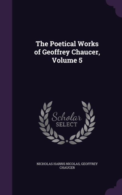 The Poetical Works of Geoffrey Chaucer, Volume 5