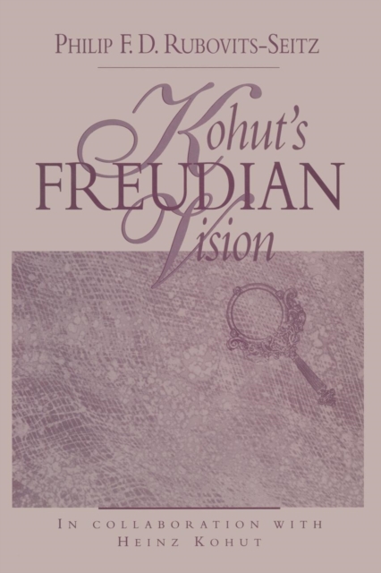 Kohut's Freudian Vision