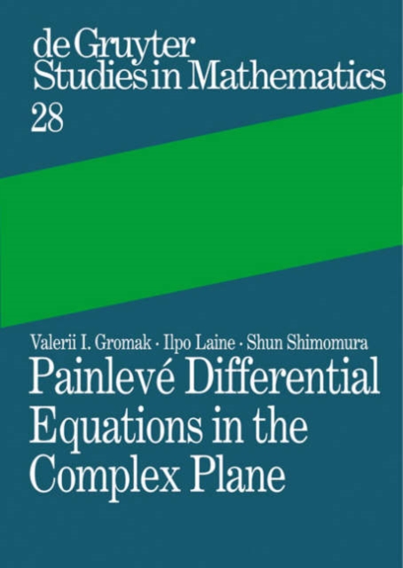 Painlev? Differential Equations in the Complex Plane