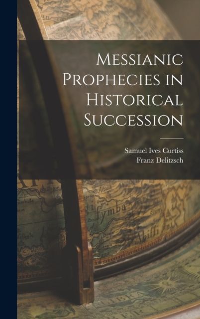 Messianic Prophecies in Historical Succession