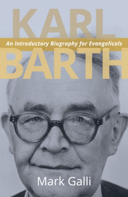 Karl Barth : An Introductory Biography for Evangelicals