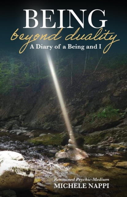 Being Beyond Duality: A Diary of a Being and I