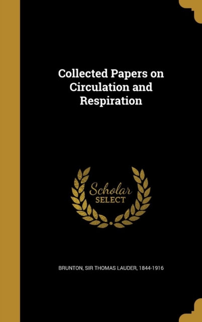 Collected Papers on Circulation and Respiration