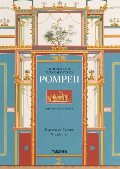 Fausto & Felice Niccolini. The Houses and Monuments of Pompeii