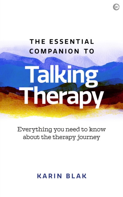 The Essential Companion to Talking Therapy : Everything you need to know about the therapy journey