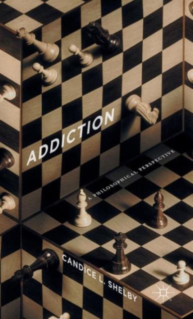 Addiction : A Philosophical Perspective