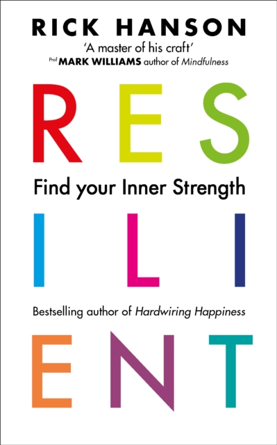 Resilient : 12 Tools for transforming everyday experiences into lasting happiness