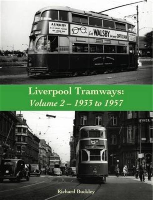 Liverpool Tramways: 1933 to 1957 : Volume 2