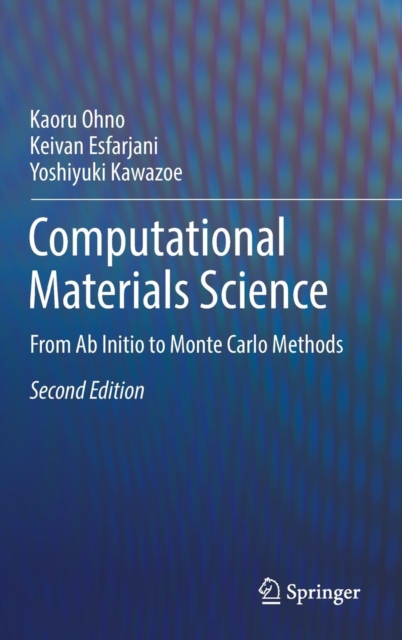 Computational Materials Science : From Ab Initio to Monte Carlo Methods