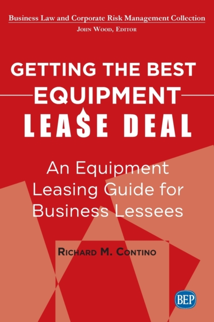 Getting the Best Equipment Lease Deal: An Equipment Leasing Guide for Lessees