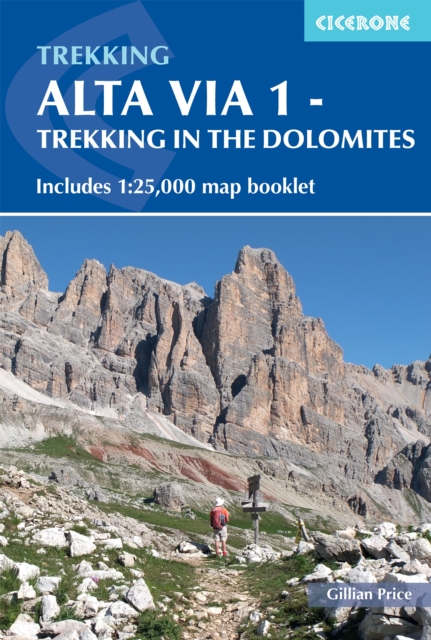 Alta Via 1 - Trekking in the Dolomites : Includes 1:25,000 map booklet