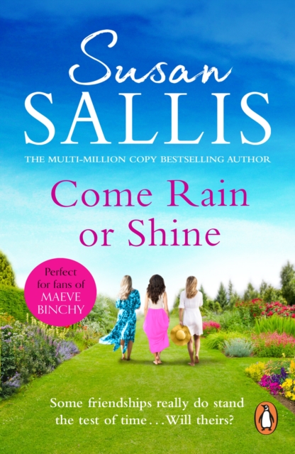 Come Rain Or Shine : a poignant and unforgettable story of close female friendship set amongst the Malvern Hills by bestselling author Susan Sallis