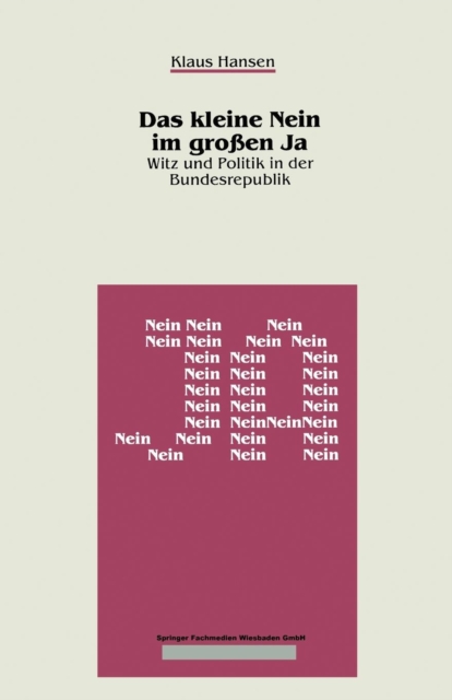 Das Kleine Nein Im Grossen Ja: Witz Und Politik in Der Bundesrepublik