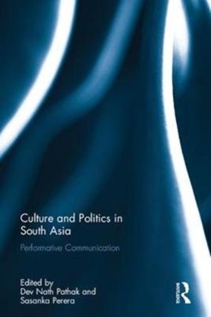 Culture and Politics in South Asia : Performative Communication