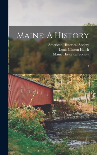 Maine: A History: 3