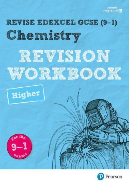 Revise Edexcel GCSE (9-1) Chemistry Higher Revision Workbook : for the 9-1 exams