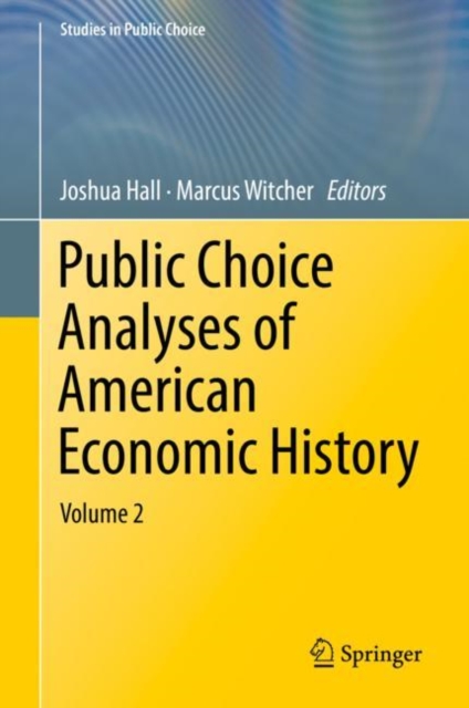 Public Choice Analyses of American Economic History : Volume 2 : 37