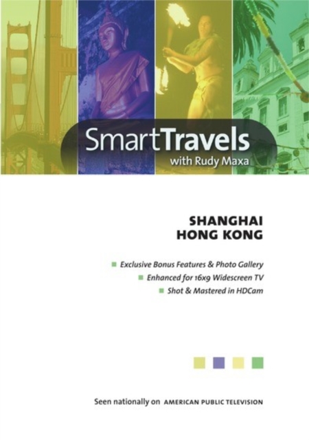 SMART TRAVELS PACIFIC RIM WITH RUDY MAXA: SHANGHAI - HONG KONG