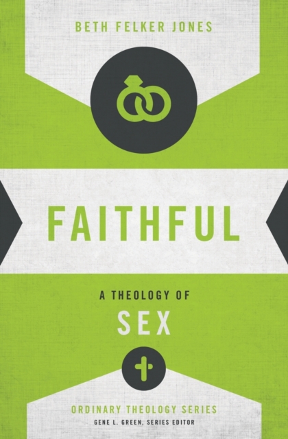 Faithful: A Theology of Sex