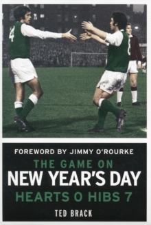 The Game on New Year's Day : Hearts 0, Hibs 7