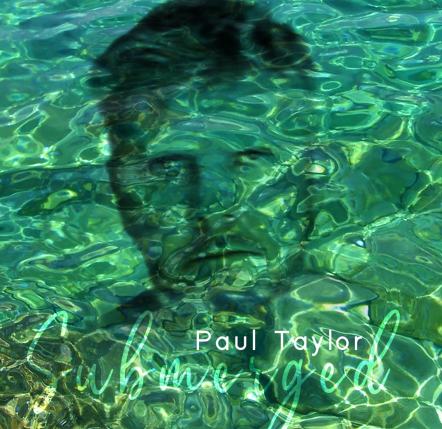 TAYLOR PAUL - SUBMERGED - CD image 1