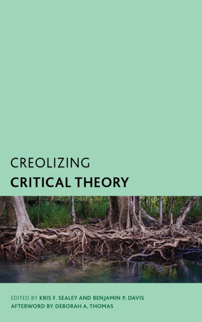 Creolizing Critical Theory : New Voices in Caribbean Philosophy