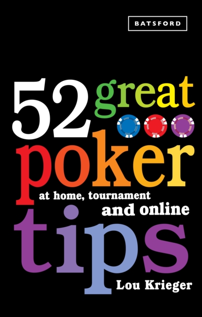 52 Great Poker Tips : At Home, Tournament and Online