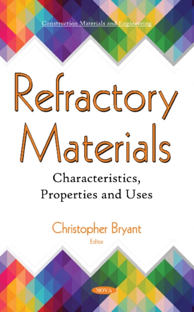 Refractory Materials : Characteristics, Properties and Uses