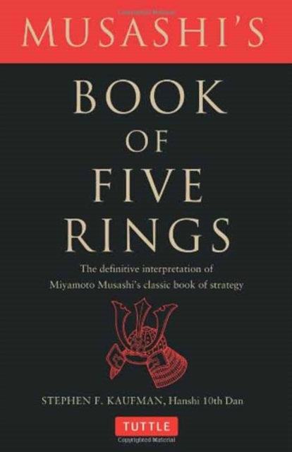 Musashi's Book of Five Rings : The Definitive Interpretation of Miyamoto Musashi's Classic Book of Strategy