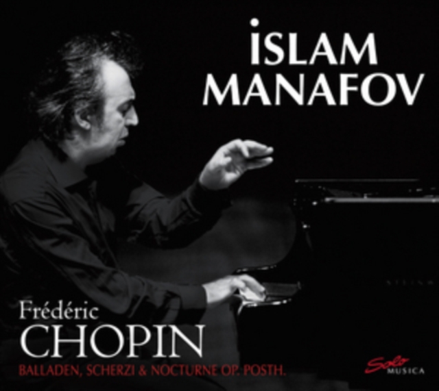 ISLAM MANAFOV - CHOPIN:BALLADEN/SCHERZI/NOC. - CD image 1