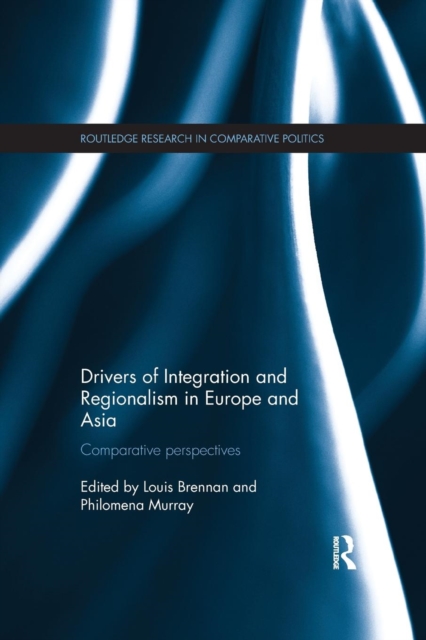 Drivers of Integration and Regionalism in Europe and Asia: Comparative perspectives