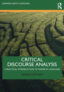 Critical Discourse Analysis : A Practical Introduction to Power in Language