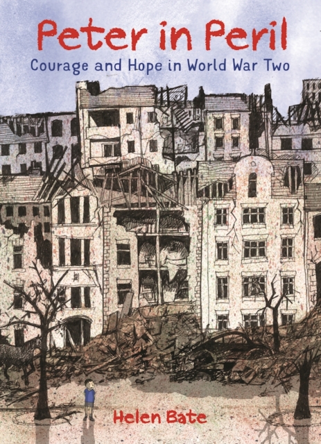 Peter in Peril : Courage and Hope in World War Two