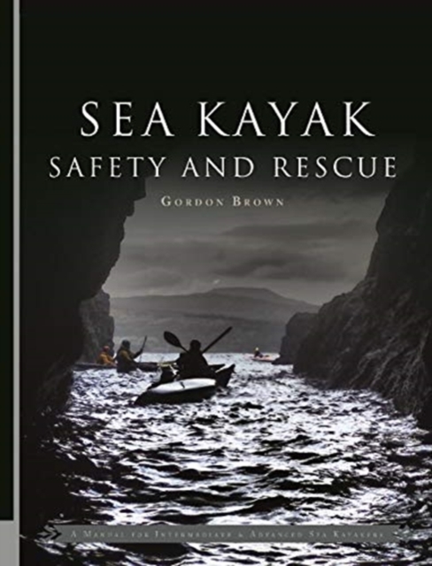 Sea Kayak Safety and Rescue