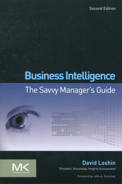 Business Intelligence : The Savvy Manager's Guide