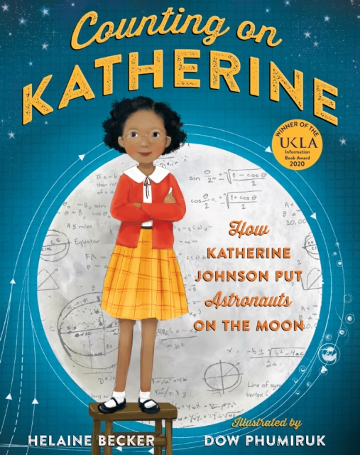 Counting on Katherine : How Katherine Johnson Put Astronauts on the Moon