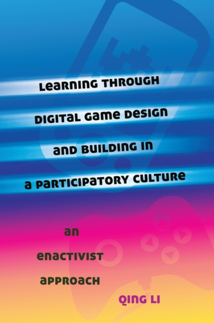 Learning through Digital Game Design and Building in a Participatory Culture : An Enactivist Approach : 14