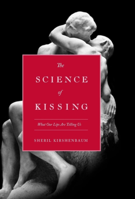 Sheril Kirshenbaum - Science Of Kissing : What Our Lips Are Telling Us image 1