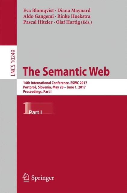 The Semantic Web : 14th International Conference, ESWC 2017, Portoro?, Slovenia, May 28 - June 1, 2017, Proceedings, Part I