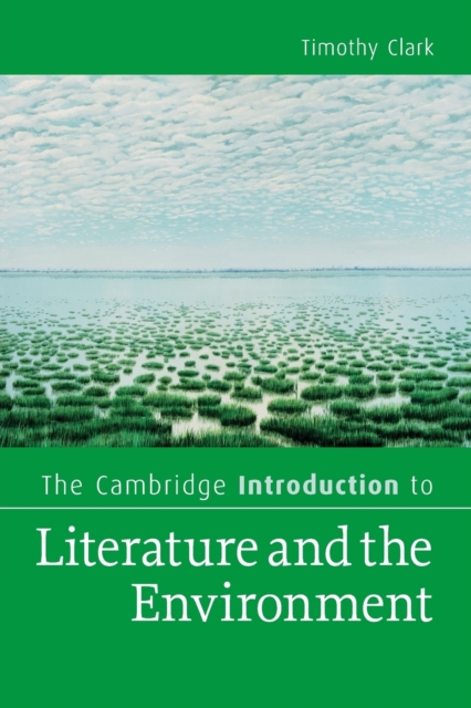 The Cambridge Introduction to Literature and the Environment