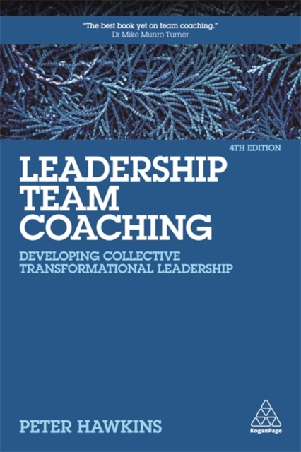 Leadership Team Coaching : Developing Collective Transformational Leadership