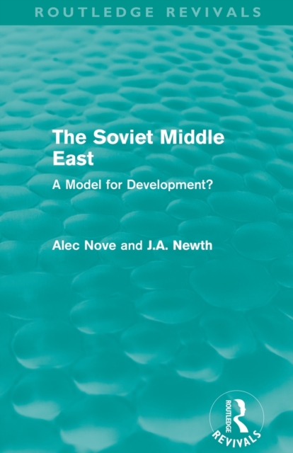 The Soviet Middle East (Routledge Revivals): A Model for Development?