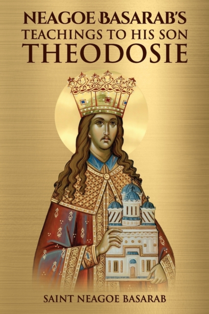 Neagoe Basarab's Teachings to His Son Theodosie