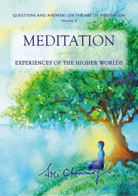 Meditation : Experiences of the Higher Worlds