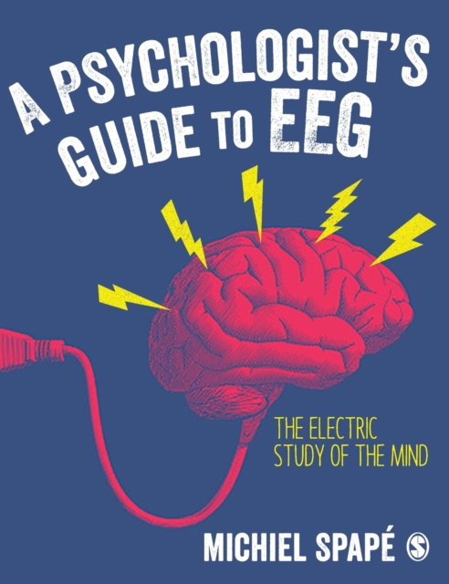 A Psychologist's guide to EEG : The electric study of the mind