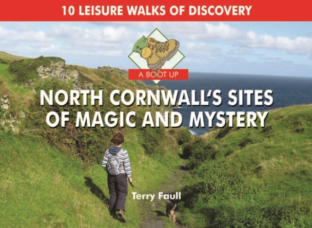 A Boot Up North Cornwall's Sites of Magic and Mystery