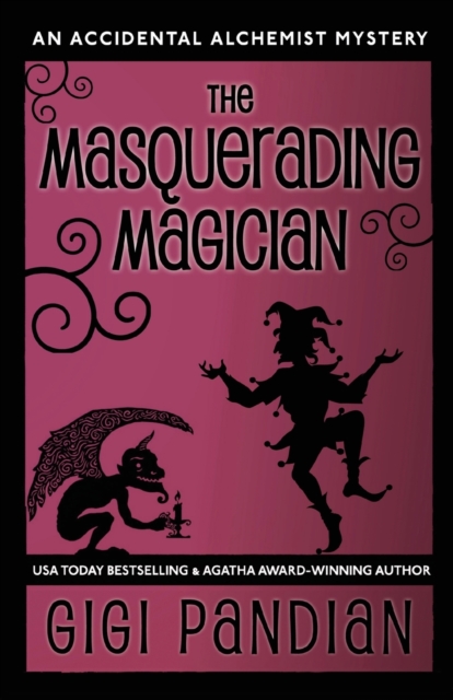 The Masquerading Magician: An Accidental Alchemist Mystery